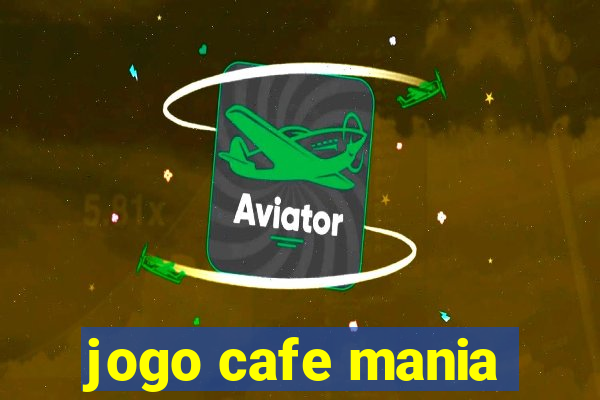 jogo cafe mania